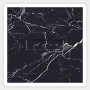 Just Let It Be Black Marble Design Sticker